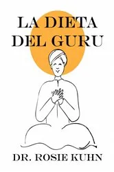 Book cover of La dieta del guru by Rosie Kuhn