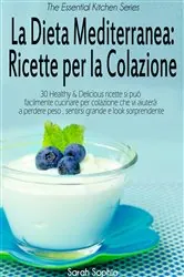 Book cover of La Dieta Mediterranea: Ricette per la Colazione by Sarah Sophia