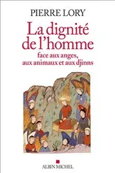 Book cover of La Dignité de l'homme face aux anges aux animaux et aux djinns by Pierre Lory