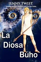 Book cover of La diosa búho by Jenny Twist