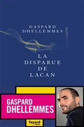 Book cover of La disparue de Lacan by Gaspard Dhellemmes
