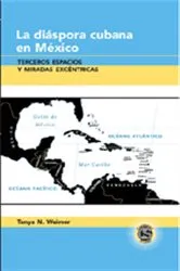 Book cover of La diáspora cubana en México by Tamara Alvarez-Detrell
