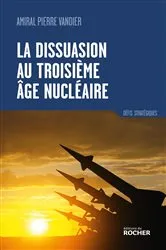 Book cover of La dissuasion au troisième âge nucléaire by Pierre Vandier