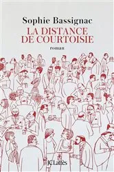 Book cover of La distance de courtoisie by Sophie Bassignac