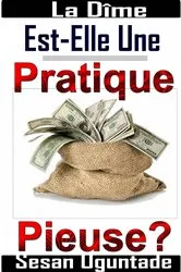 Book cover of La Dîme Est-Elle Une Pratique Pieuse ? by Sesan Oguntade