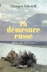 Book cover of La démesure russe.Mille ans d'histoire by Georges Sokoloff