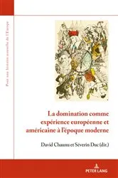 Book cover of La domination comme expérience européenne et américaine à l'époque moderne by David Chaunu