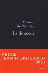 Book cover of La douceur PRIX JEAN D'ORMESSON 2023 by Etienne de Montety