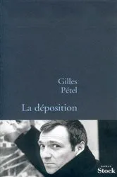 Book cover of La déposition by Gilles Pétel
