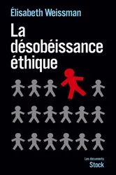 Book cover of La désobéissance éthique by Elisabeth Weissman