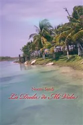 Book cover of La Duda De Mi Vida by Noemi Sandi