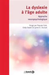 Book cover of La dyslexie à l'âge adulte : Approche neuropsychologique by Pascale Cole