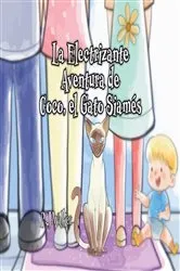 Book cover of La Electrizante Aventura de Coco, el Gato Siamés by P.J. Walker