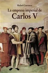 Book cover of La empresa imperial de Carlos V by Rafael Carrasco
