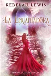 Book cover of La Encantadora by Rebekah Lewis