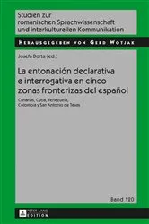 Book cover of La entonación declarativa e interrogativa en cinco zonas fronterizas del español by Gerd Wotjak