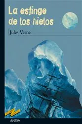 Book cover of La esfinge de los hielos by Jules Verne