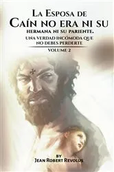 Book cover of La Esposa de Caín no era ni su Hermana ni su Pariente by Jean Robert Revolus