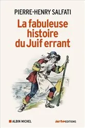 Book cover of La Fabuleuse Histoire du juif errant by Pierre-Henry Salfati