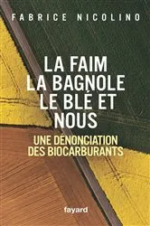 Book cover of La faim, la bagnole, le blé et nous by Fabrice Nicolino