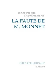 Book cover of La Faute de M. Monnet by Jean-Pierre Chevènement