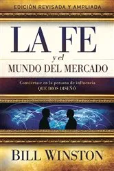 Book cover of La Fe y el Mundo del Mercado by Bill Winston