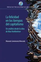Book cover of La felicidad en los tiempos del capitalismo by Manuela Santamaría Moncada