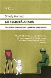 Book cover of La felicità araba by Shady Hamadi