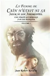 Book cover of La Femme de Caïn n'était ni sa Sœur ni son Apparentée by Jean Robert Revolus