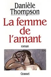 Book cover of La femme de l'amant by Danièle Thompson
