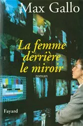 Book cover of La Femme derrière le miroir by Max Gallo