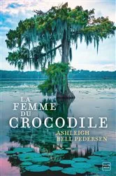 Book cover of La Femme du crocodile by Ashleigh Bell Pedersen