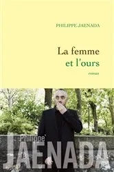 Book cover of La femme et l'ours by Philippe Jaenada