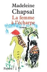 Book cover of La femme à l'écharpe by Madeleine Chapsal