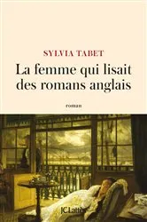 Book cover of La femme qui lisait des romans anglais by Sylvia Tabet