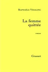 Book cover of La femme quittée by Raphaële Vidaling