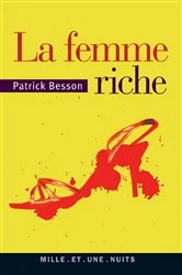 Book cover of La femme riche by Patrick Besson
