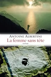 Book cover of La femme sans tête by Antoine Albertini