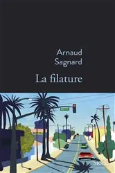 Book cover of La filature by Arnaud Sagnard