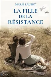 Book cover of La fille de la résistance by Marie Laubry