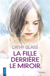 Book cover of La fille derrière le miroir by Cathy Glass