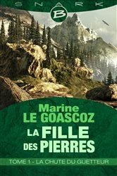 Book cover of La Fille des pierres, T1 : La Chute du Guetteur by Marine Le Goascoz