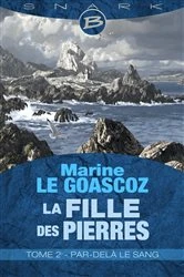 Book cover of La Fille des pierres, T2 : Par-delà le sang by Marine Le Goascoz