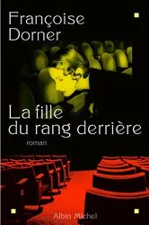 Book cover of La Fille du rang derrière by Françoise Dorner
