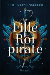 Book cover of La fille du roi pirate by Tricia Levenseller