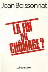 Book cover of La Fin du chômage ? by Jean Boissonnat