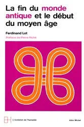 Book cover of La Fin du monde antique et le début du Moyen Âge by Ferdinand Lot