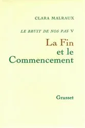 Book cover of La fin et le commencement by Clara Malraux