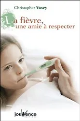Book cover of La fièvre, une amie à respecter by Unknown