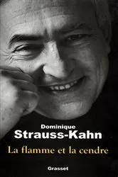 Book cover of La flamme et la cendre by Dominique Strauss-Kahn